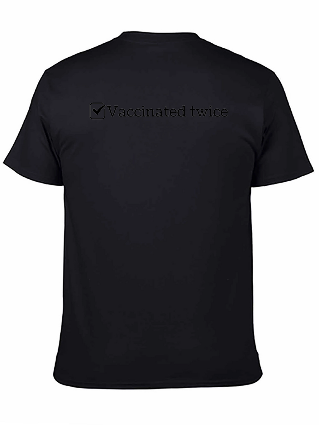 Vaccinated Twice Graphic Tee - Comfortable Fit