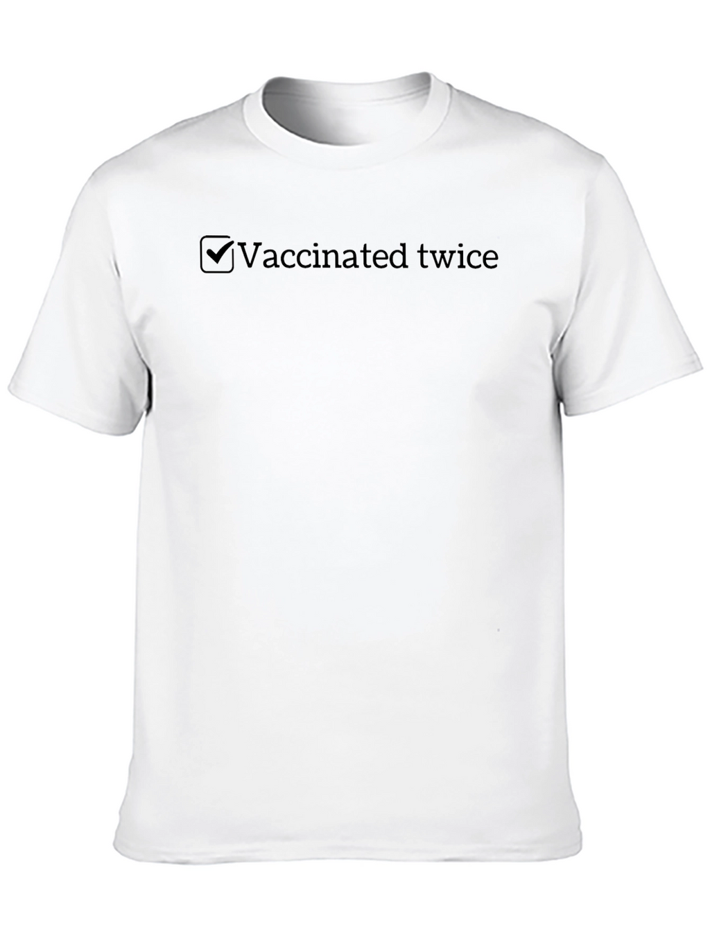 Vaccinated Twice Graphic Tee - Comfortable Fit