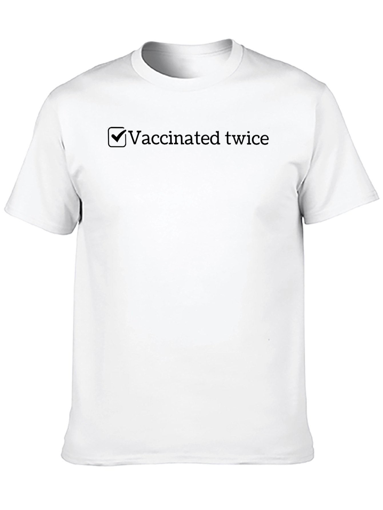 Vaccinated Twice Graphic Tee - Comfortable Fit