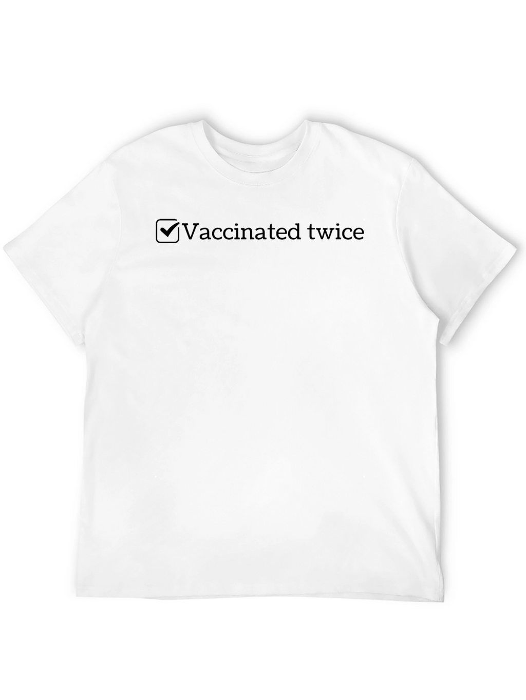 Vaccinated Twice Graphic Tee - Comfortable Fit