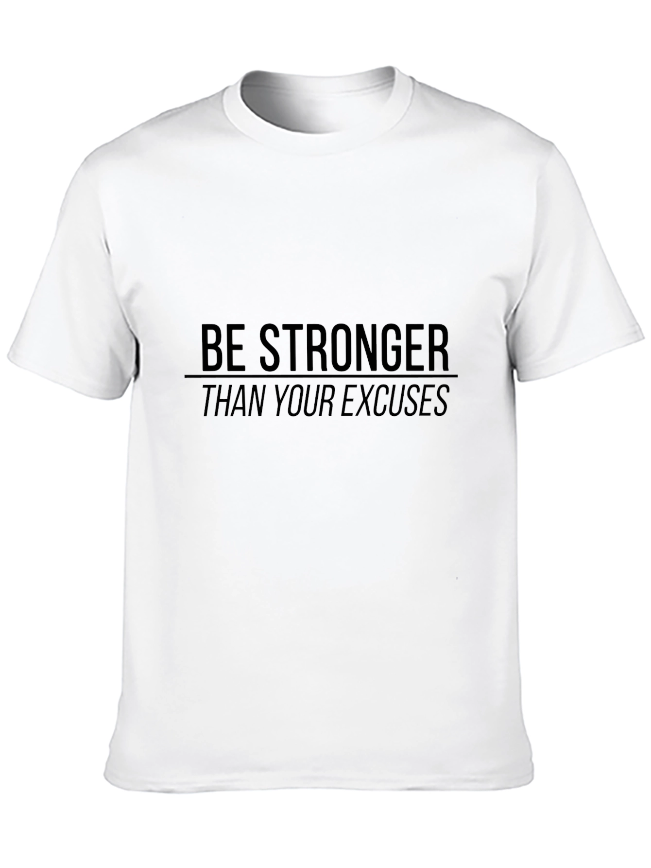 Motivational Be Stronger Than Your Excuses Black T-Shirt