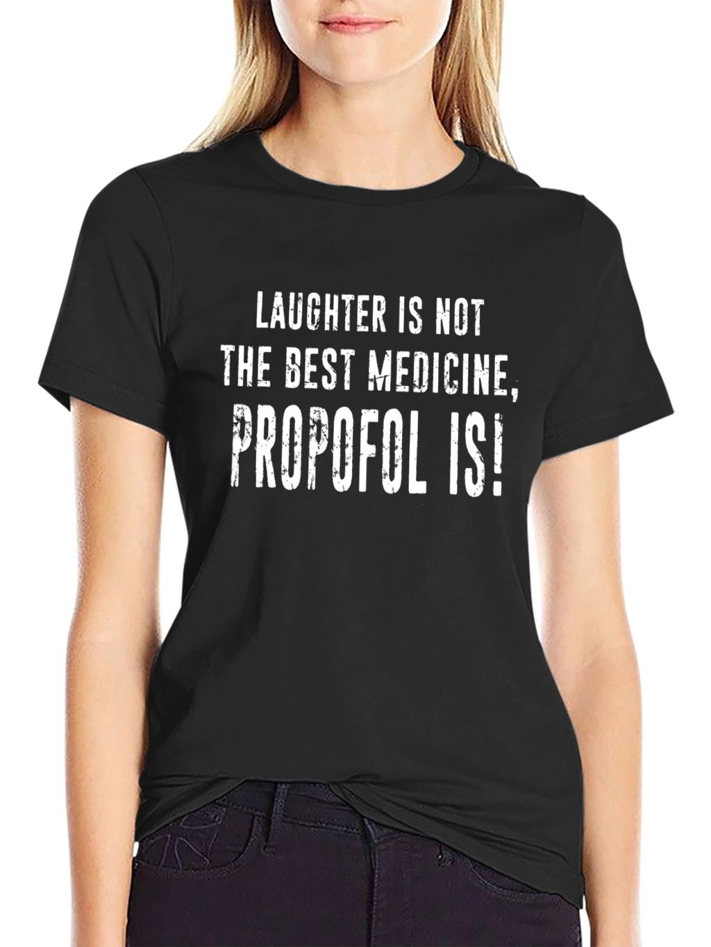 Funny Propofol T-Shirt - Laughter Isnt the Best Medicine