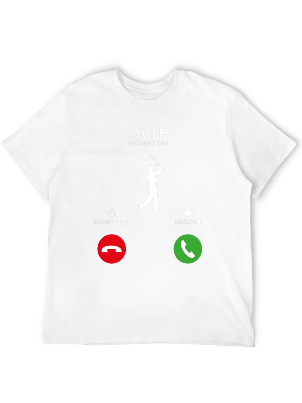 Golf Incoming Call T-Shirt - Golfer Gift