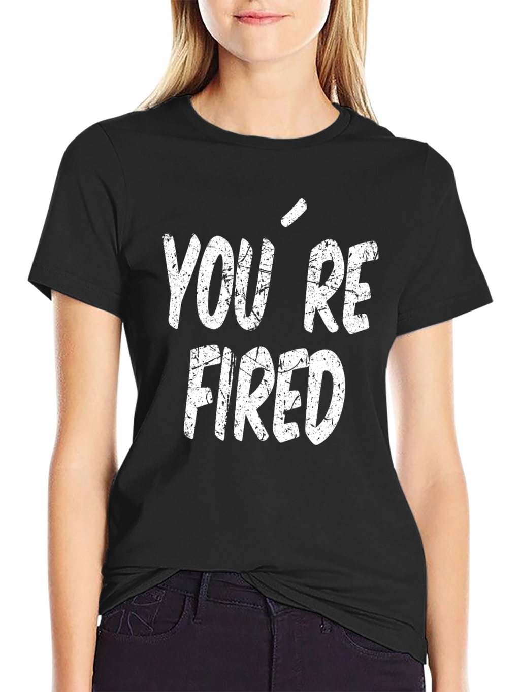 Youre Fired T-Shirt - Funny Novelty Tee