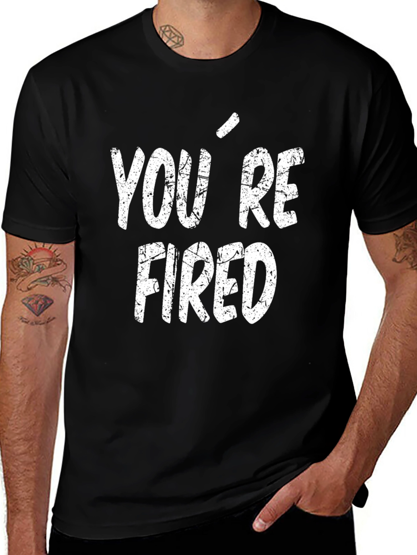 Youre Fired T-Shirt - Funny Novelty Tee