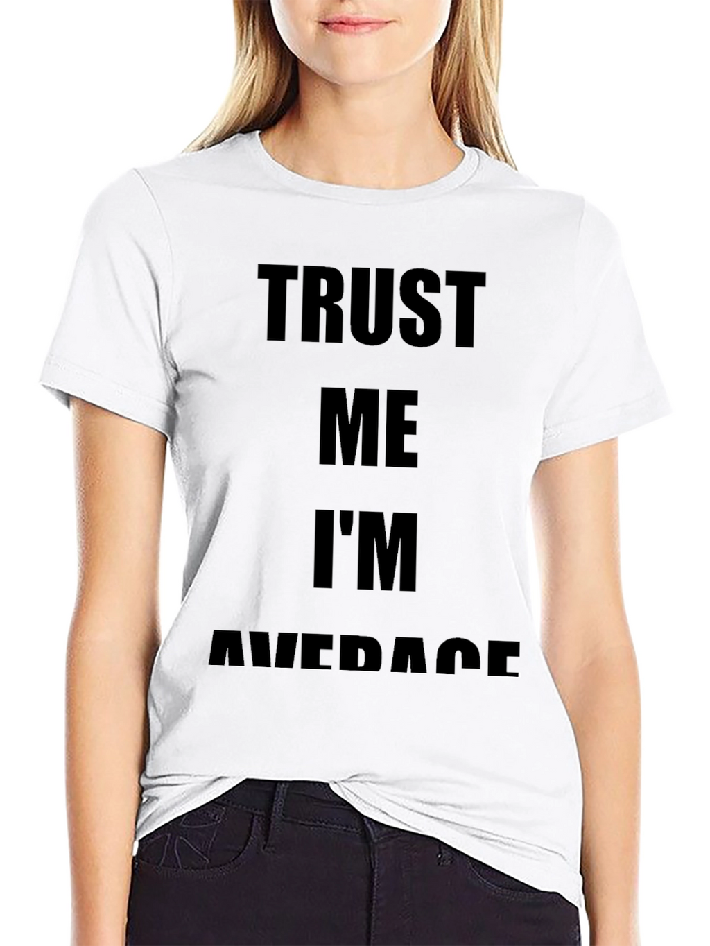 Trust Me Im Average Black T-Shirt