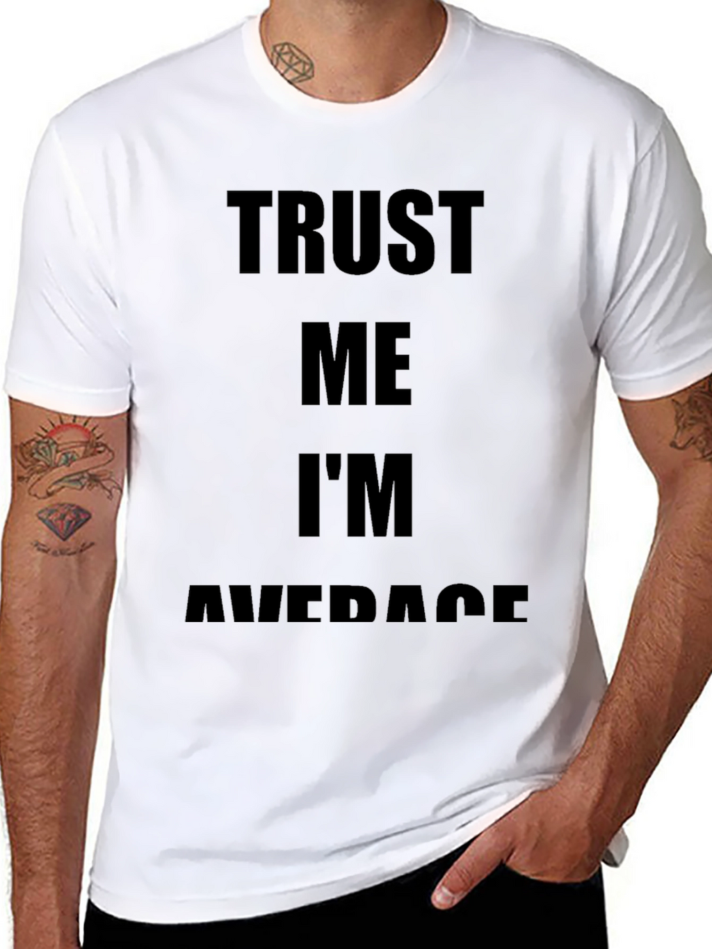 Trust Me Im Average Black T-Shirt