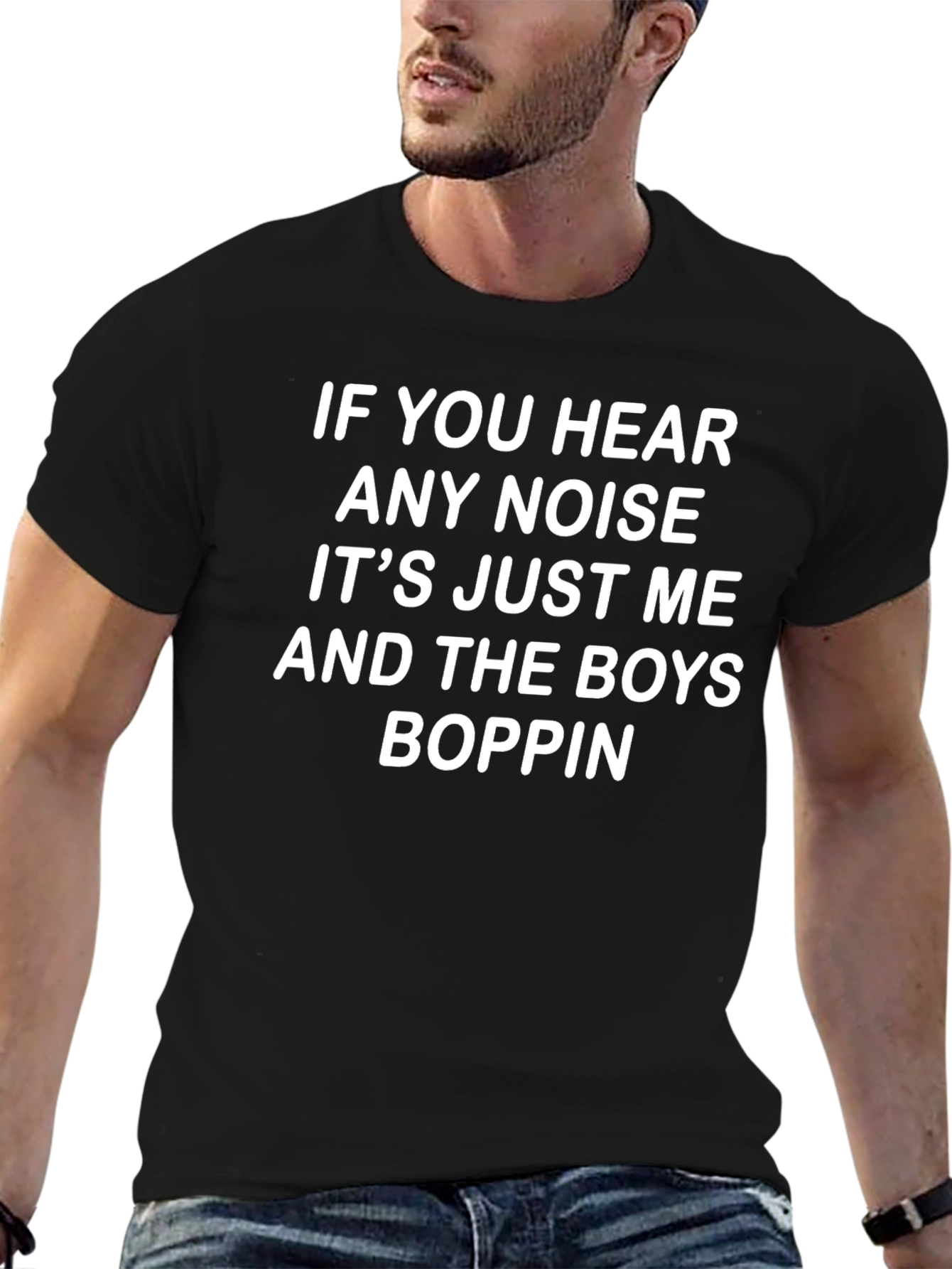 If You Hear Any Noise T-Shirt