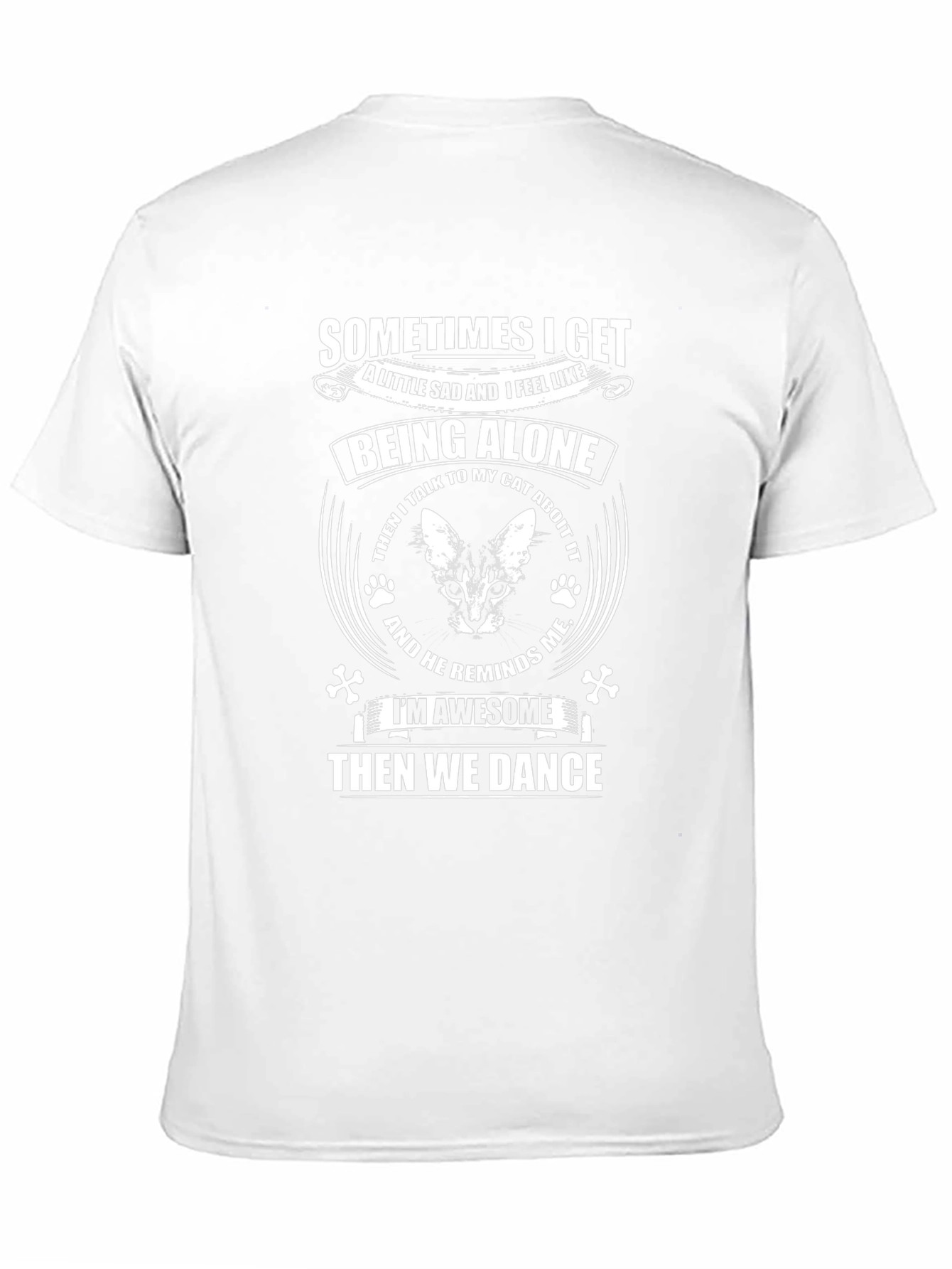 Sometimes I Get Being Alone Cat Lover T-Shirt