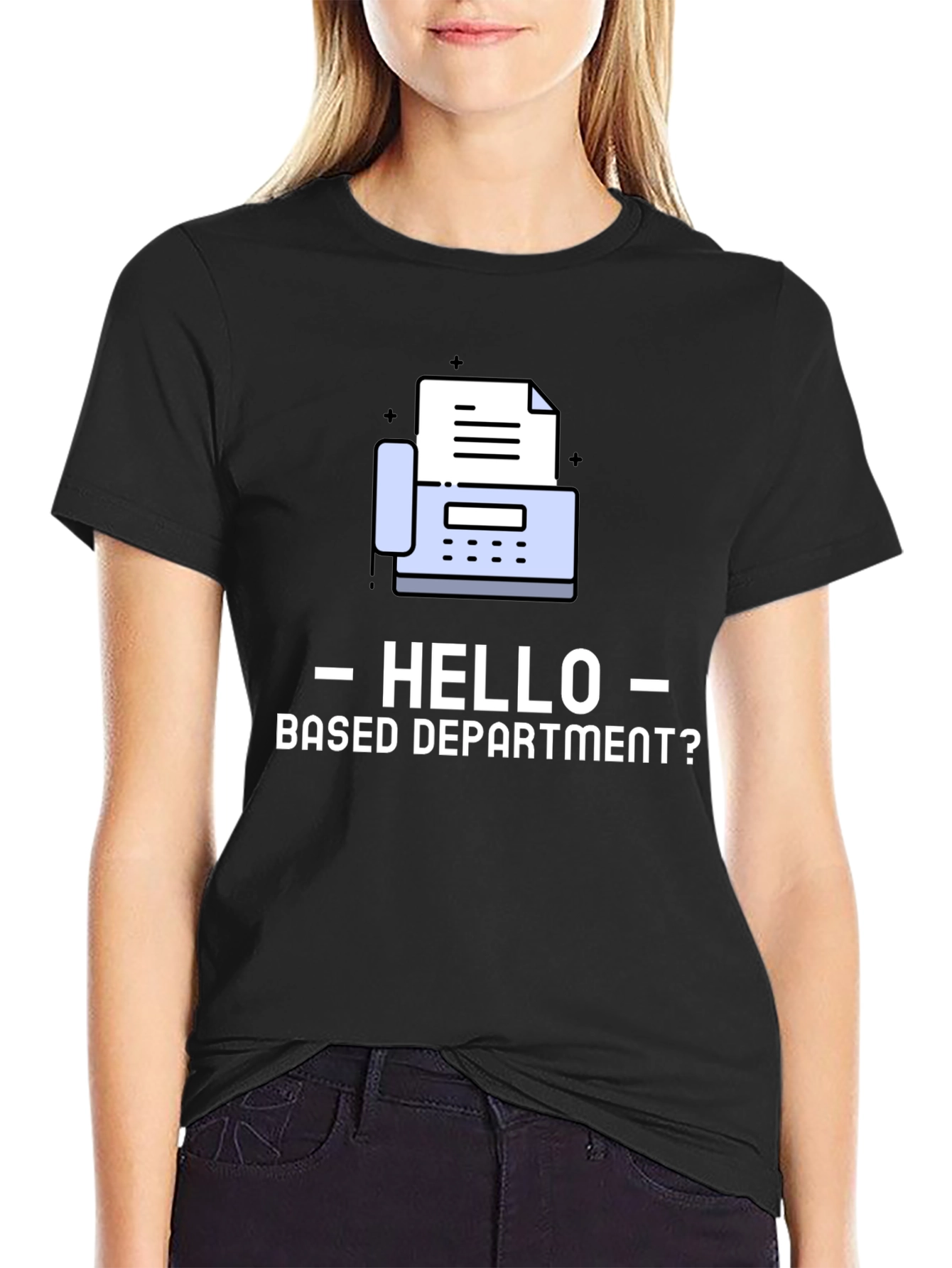 Hello Based Department Fax Machine T-Shirt