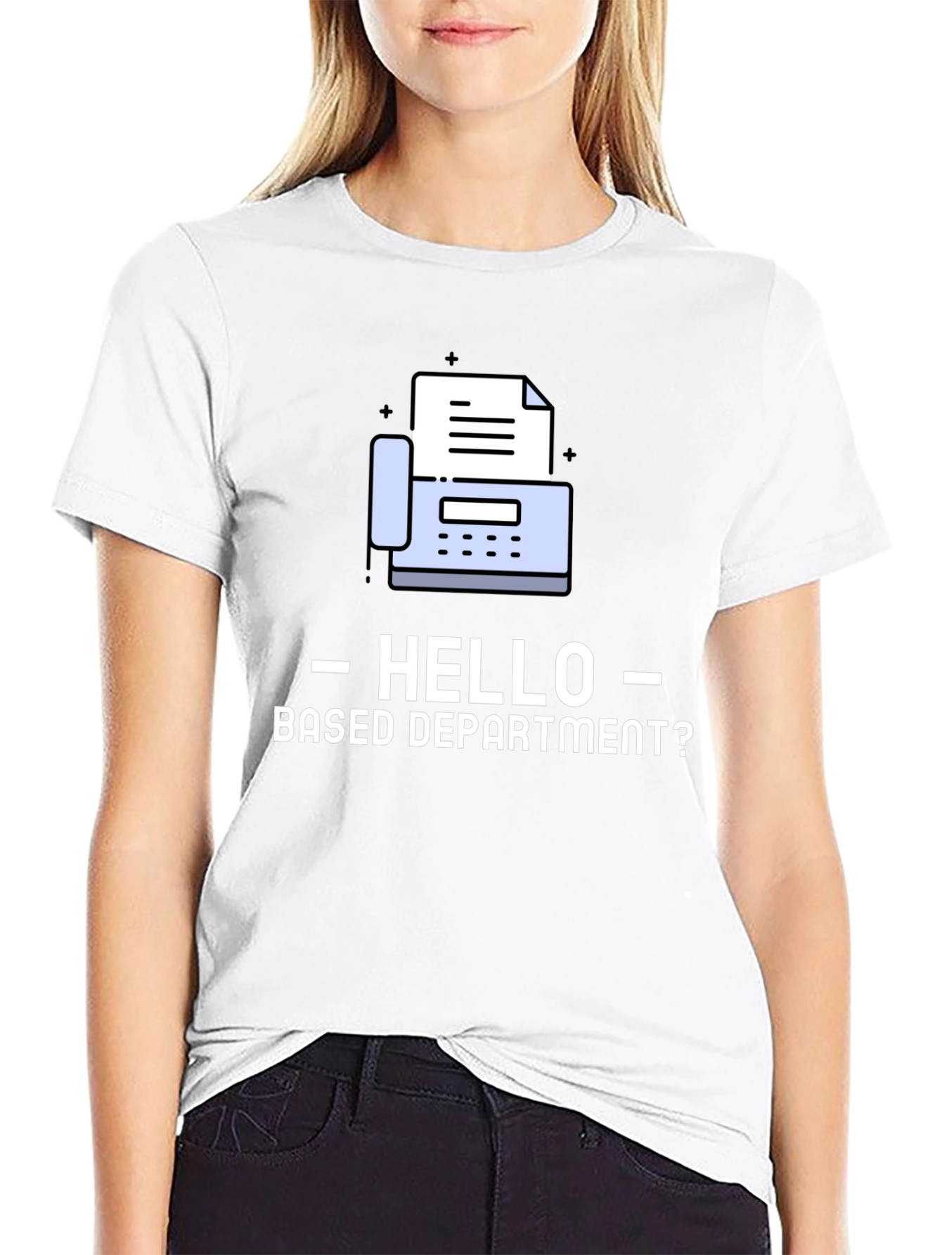 Hello Based Department Fax Machine T-Shirt