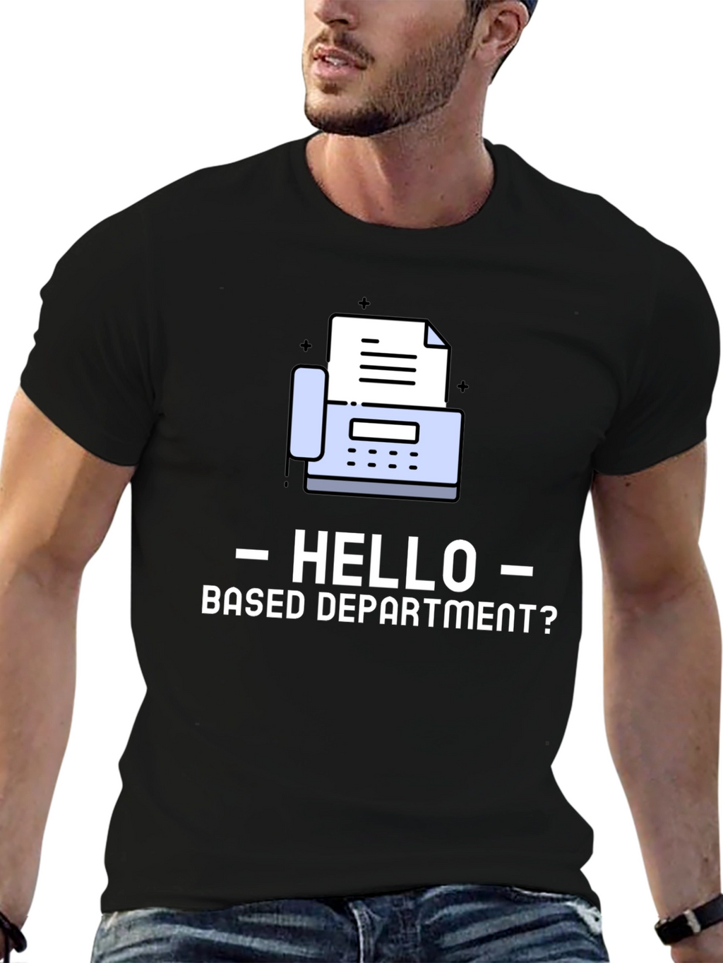 Hello Based Department Fax Machine T-Shirt