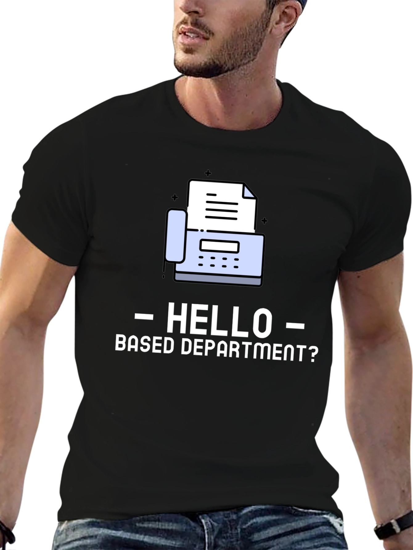 Hello Based Department Fax Machine T-Shirt