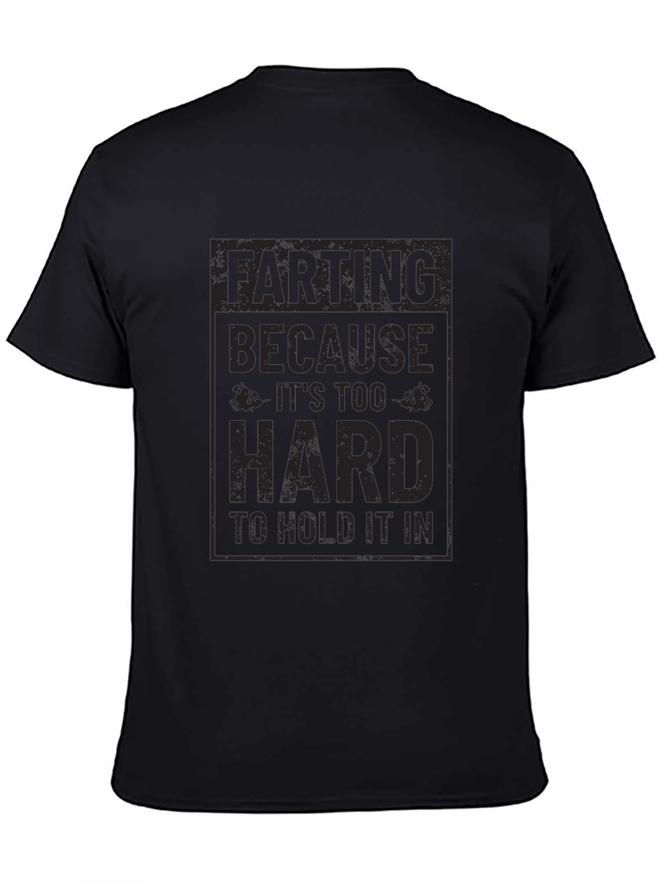 Funny Farting Graphic Tee - Too Hard to Hold In