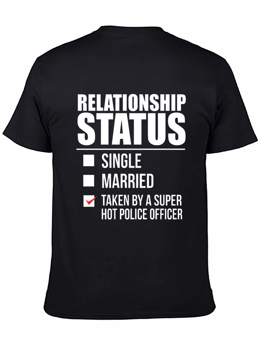 Relationship Status: Taken By Hot Police Officer T-Shirt