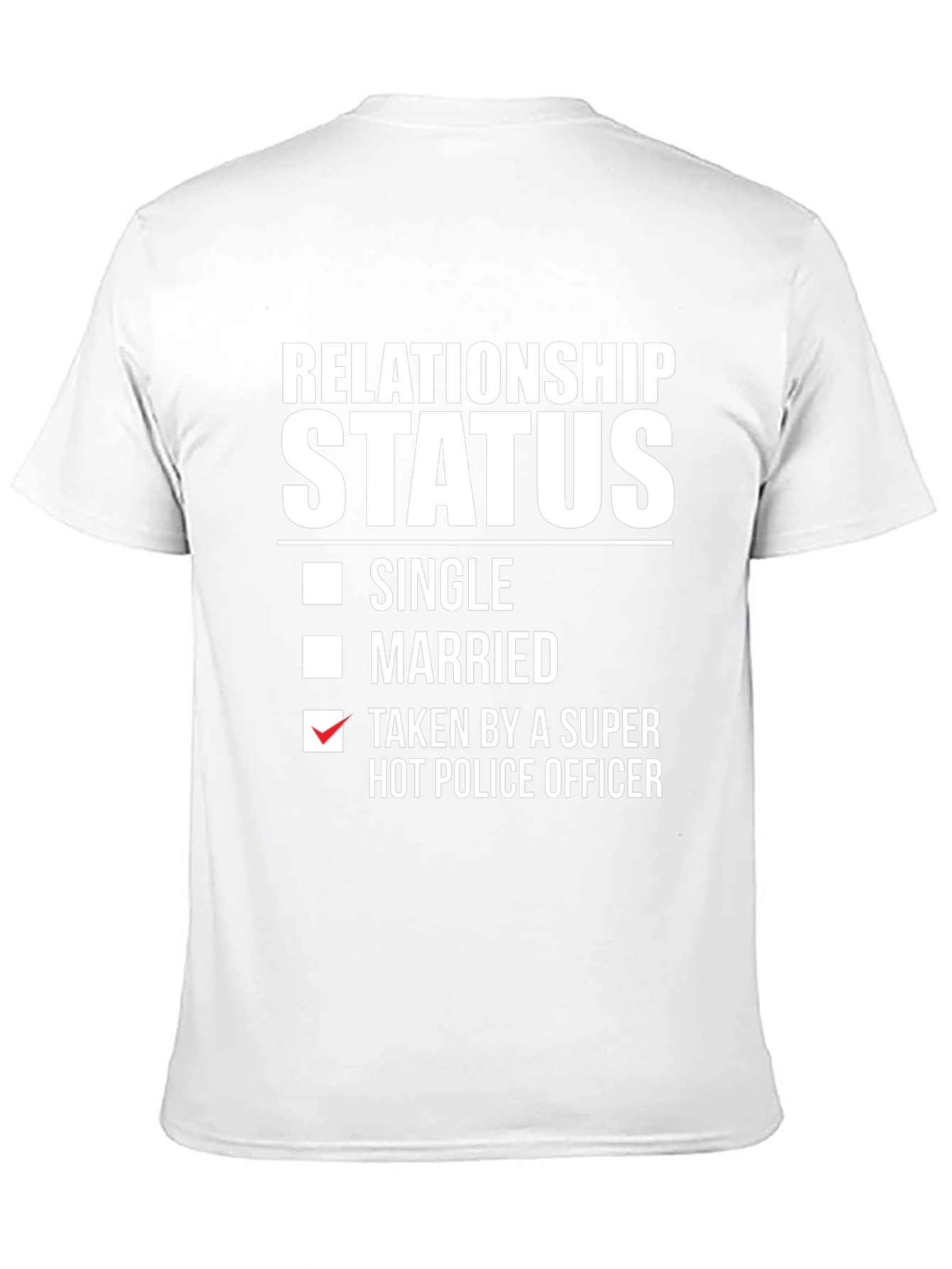 Relationship Status: Taken By Hot Police Officer T-Shirt