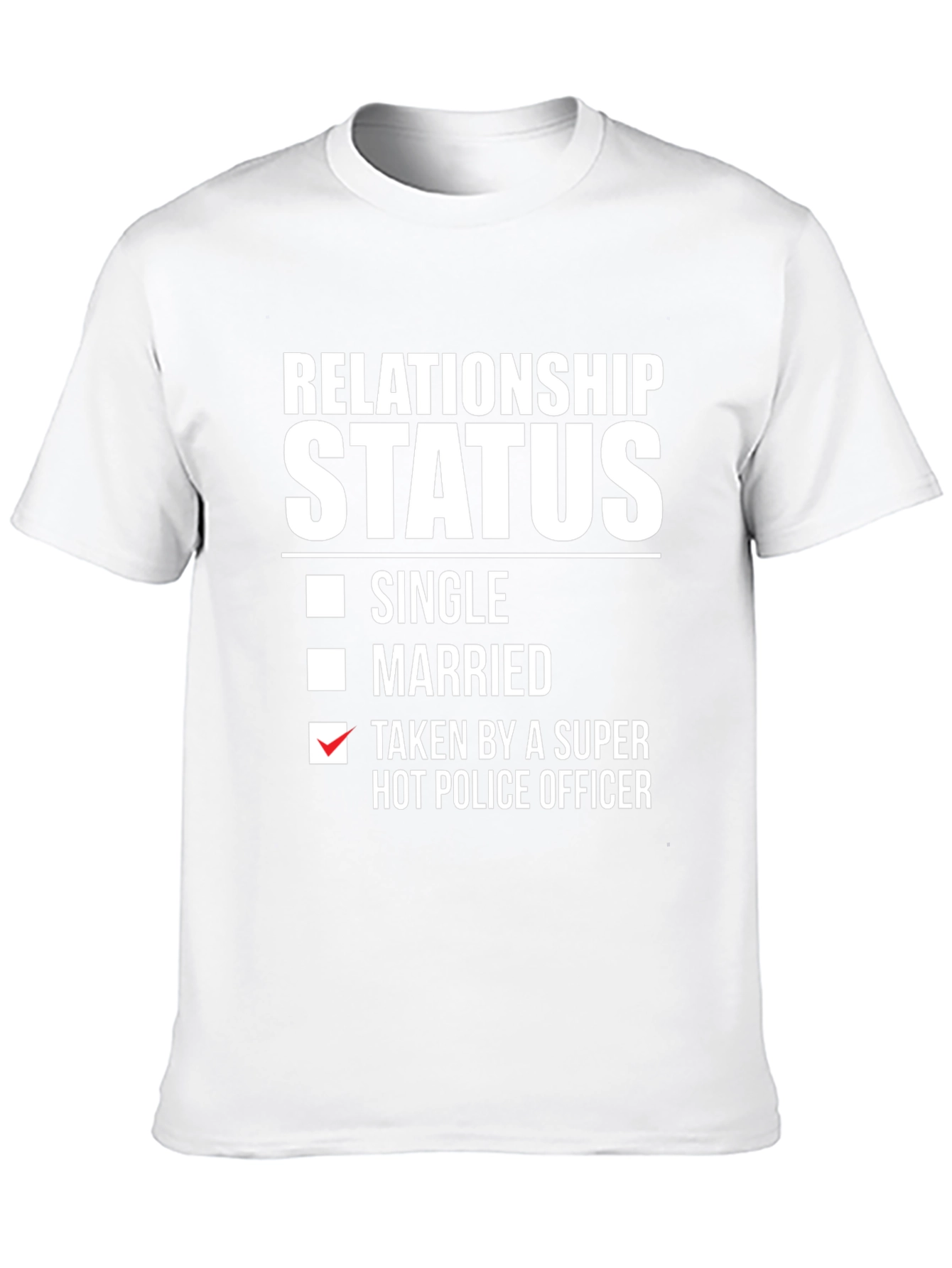 Relationship Status: Taken By Hot Police Officer T-Shirt