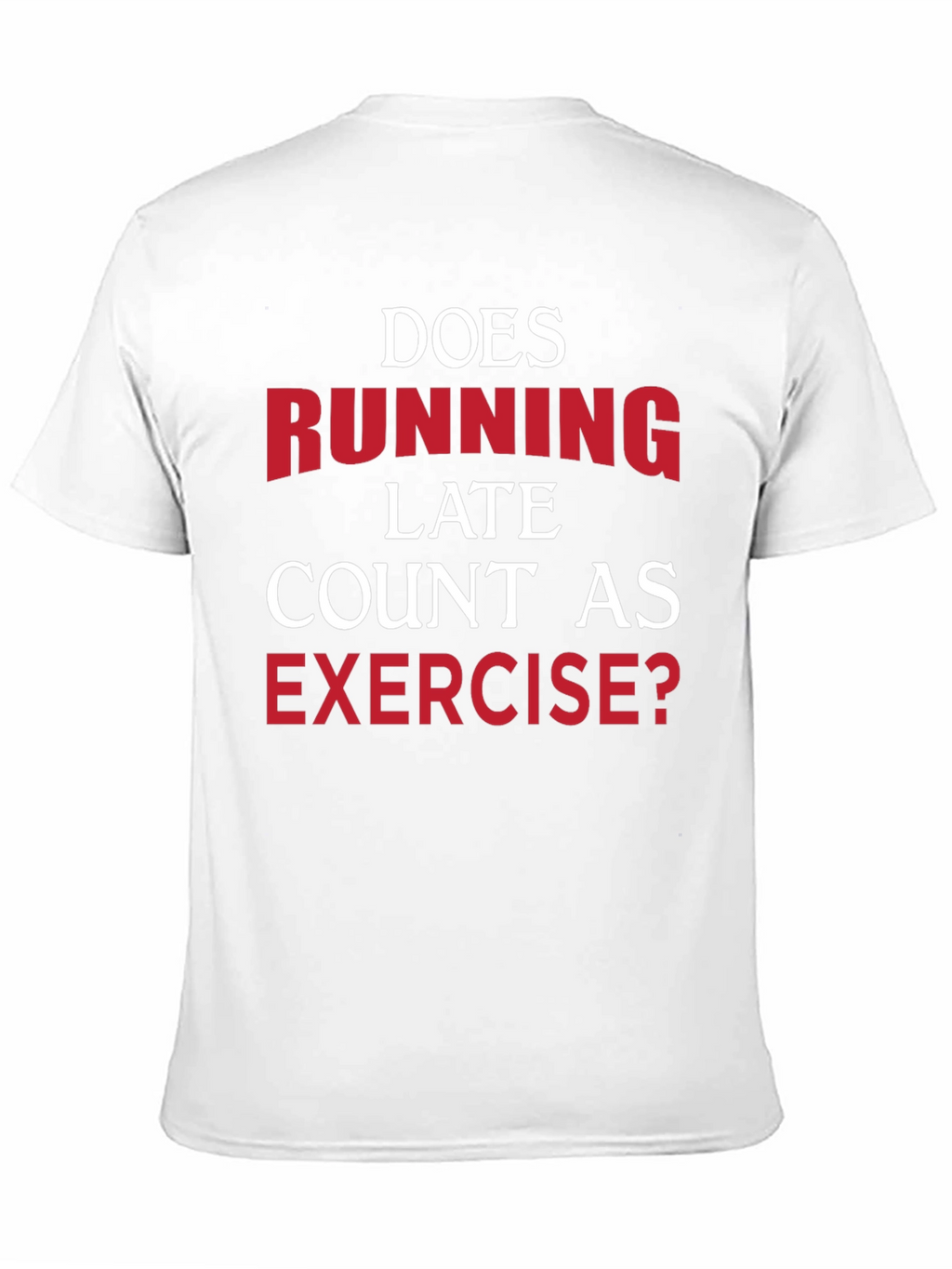 Funny Exercise T-Shirt: Running Late