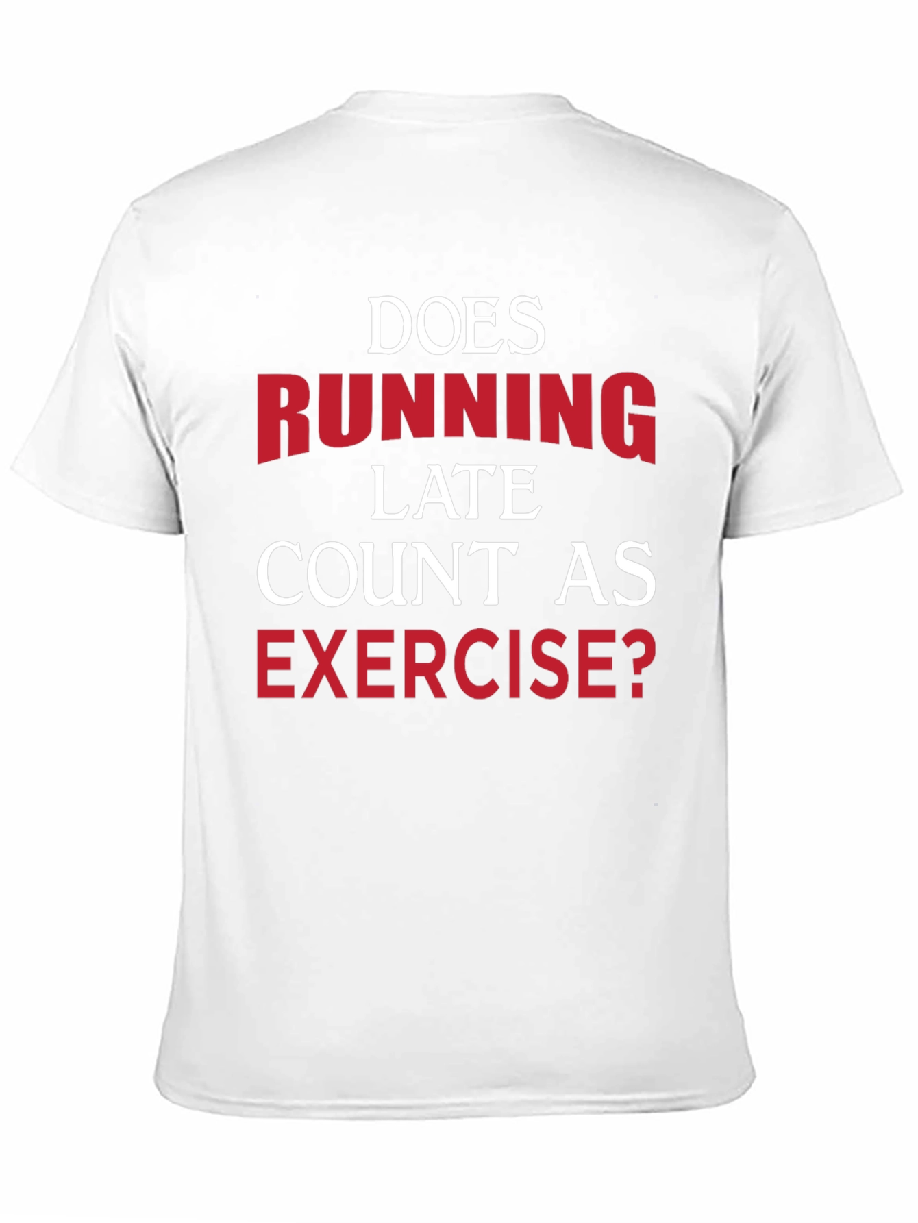 Funny Exercise T-Shirt: Running Late