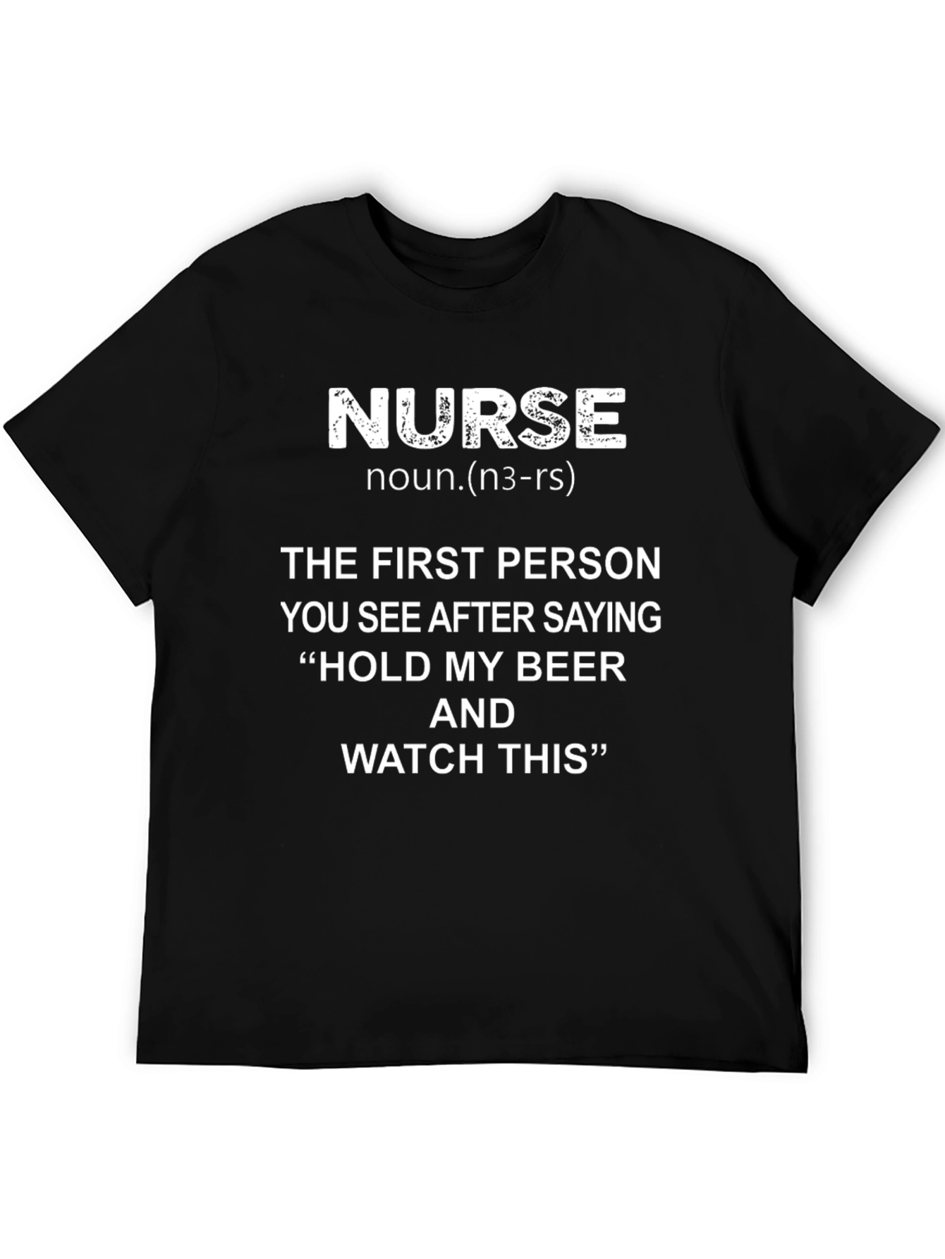 Nurse Definition Black Graphic T-Shirt Funny Hold My Beer Slogan