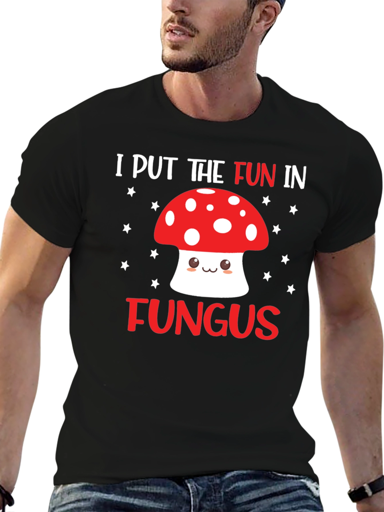 Funny Mushroom T-Shirt - I Put the Fun in Fungus