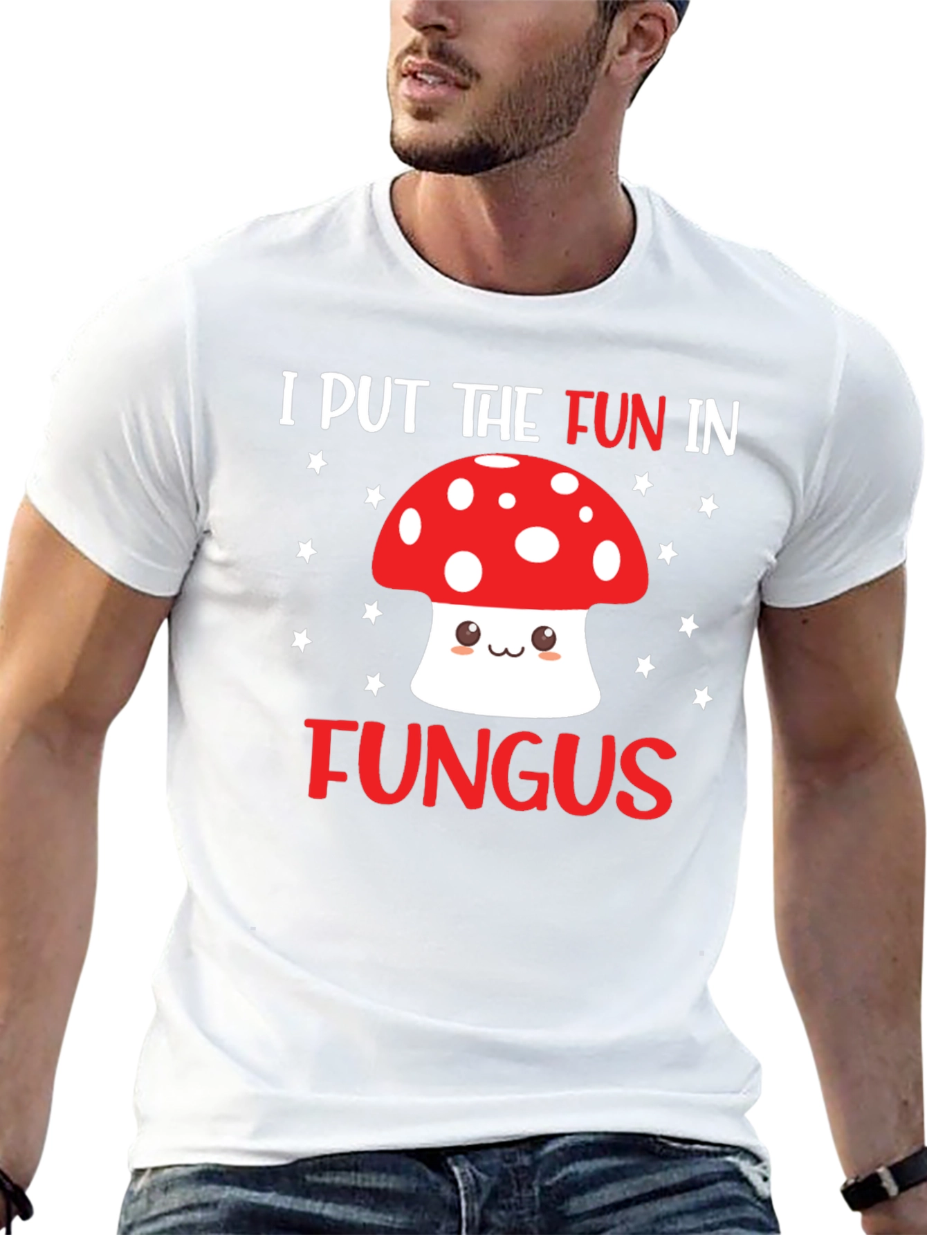 Funny Mushroom T-Shirt - I Put the Fun in Fungus