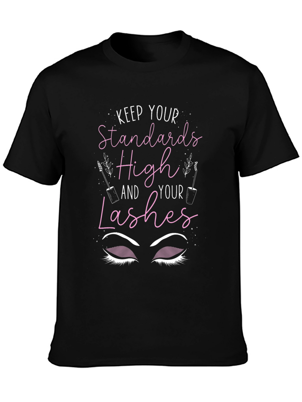 Keep Standards High Lashes T-Shirt