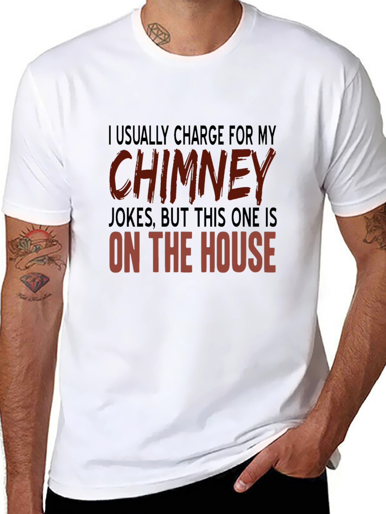Chimney Jokes T-Shirt - On the House