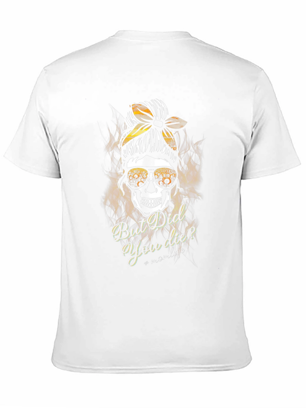 Mom Life Skull T-Shirt - But Did You Die?