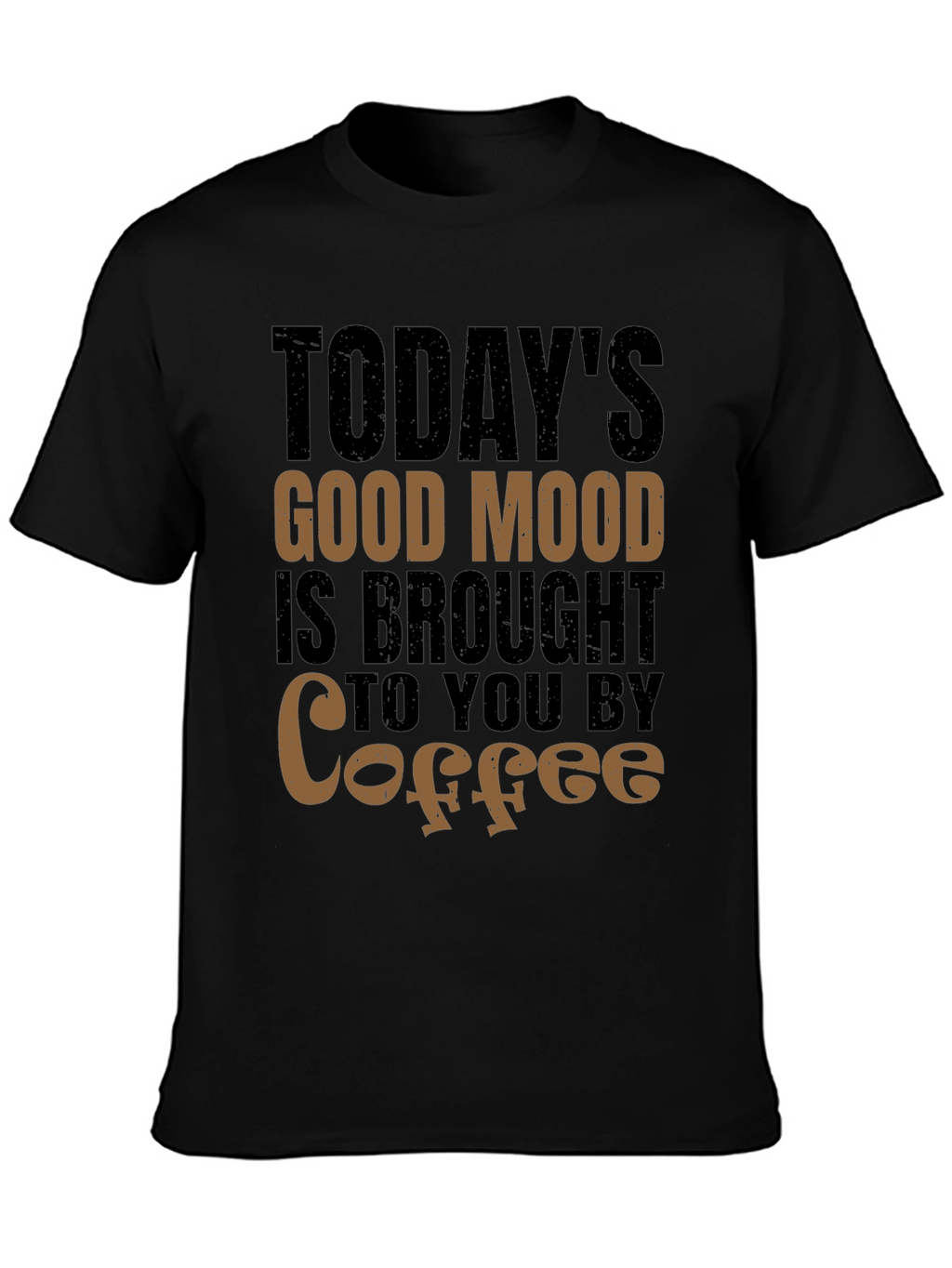 Todays Good Mood Coffee T-Shirt