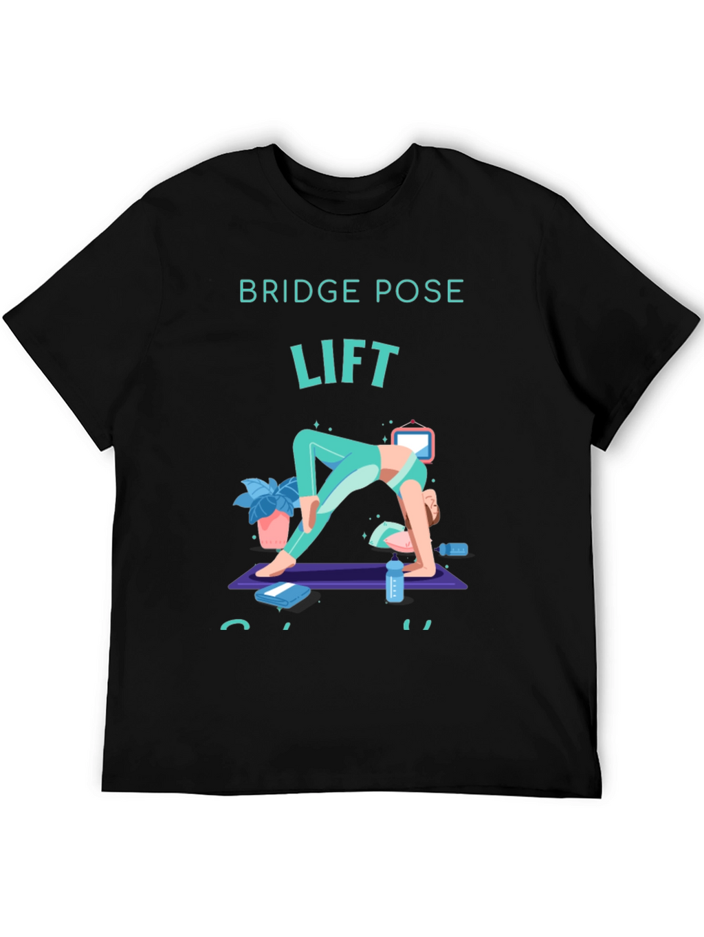 Bridge Pose Lift Yoga T-Shirt