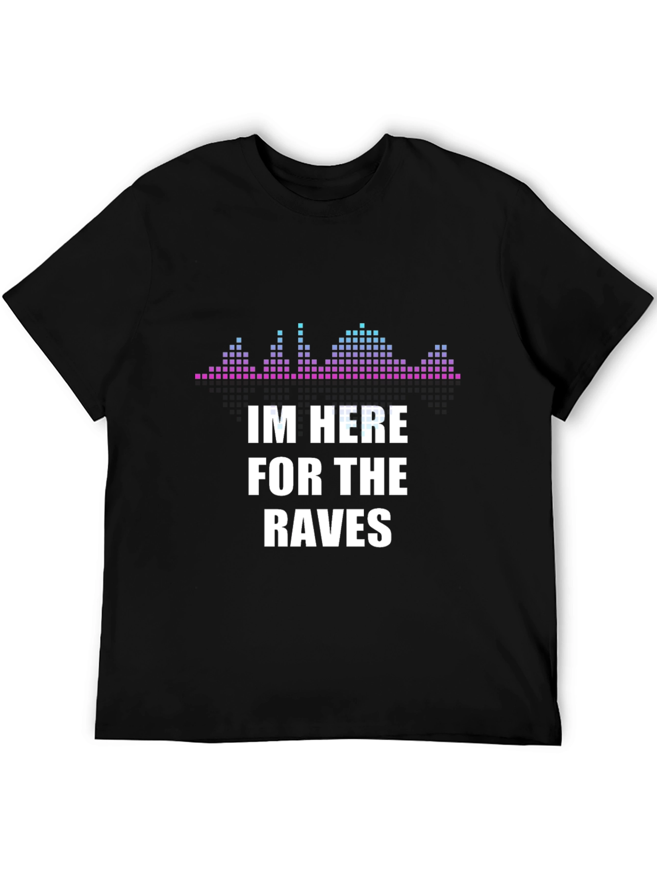 Raves T-Shirt - EDM Festival Party Outfit