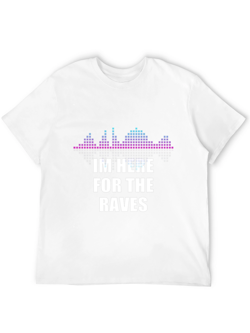 Raves T-Shirt - EDM Festival Party Outfit