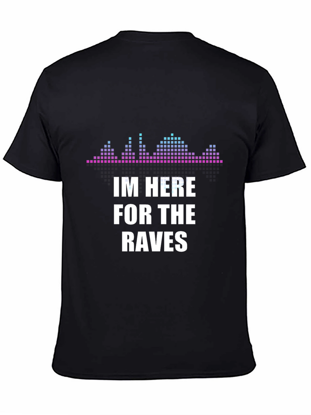 Raves T-Shirt - EDM Festival Party Outfit