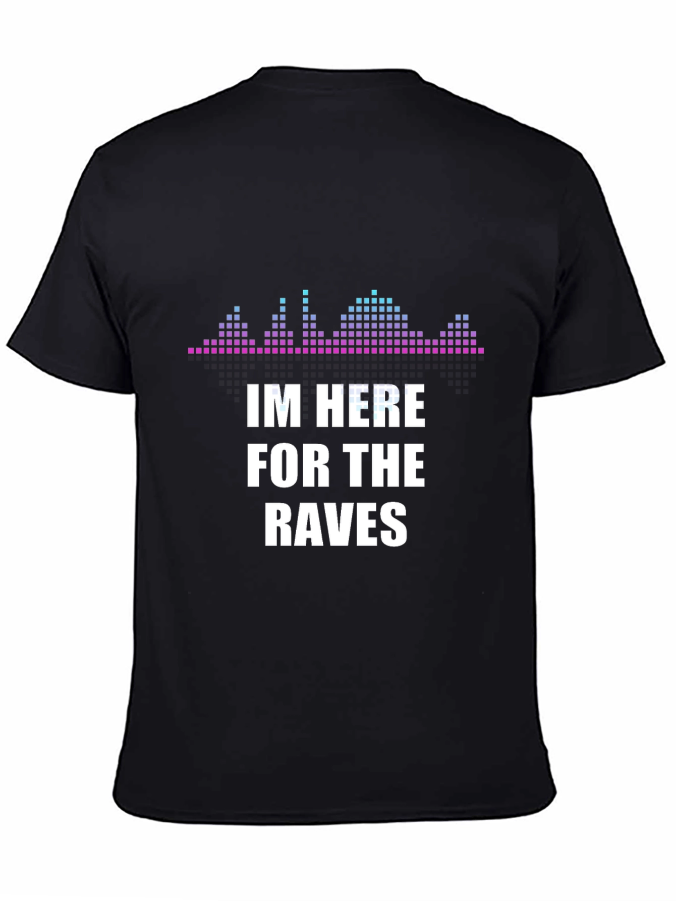 Raves T-Shirt - EDM Festival Party Outfit
