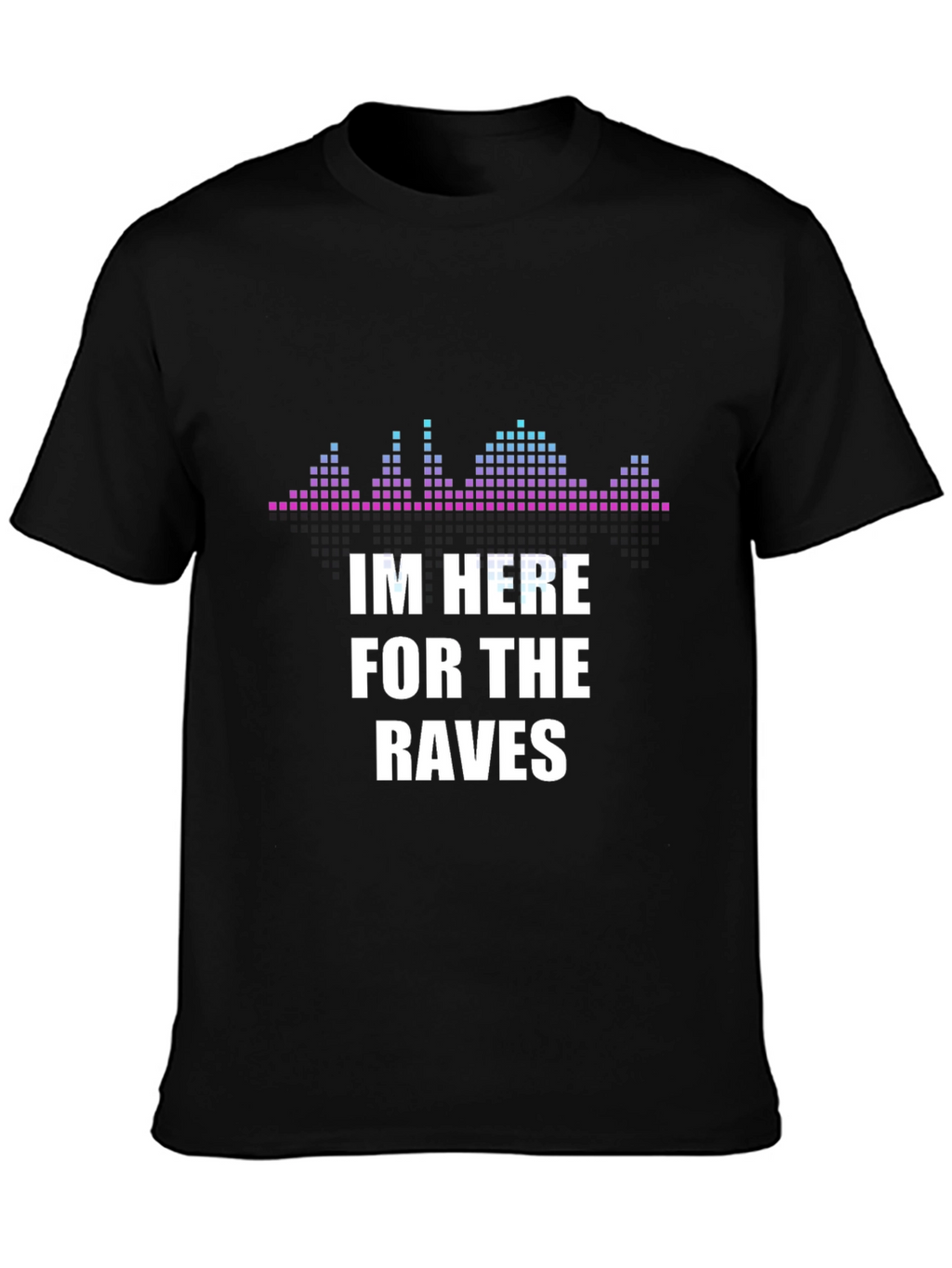 Raves T-Shirt - EDM Festival Party Outfit
