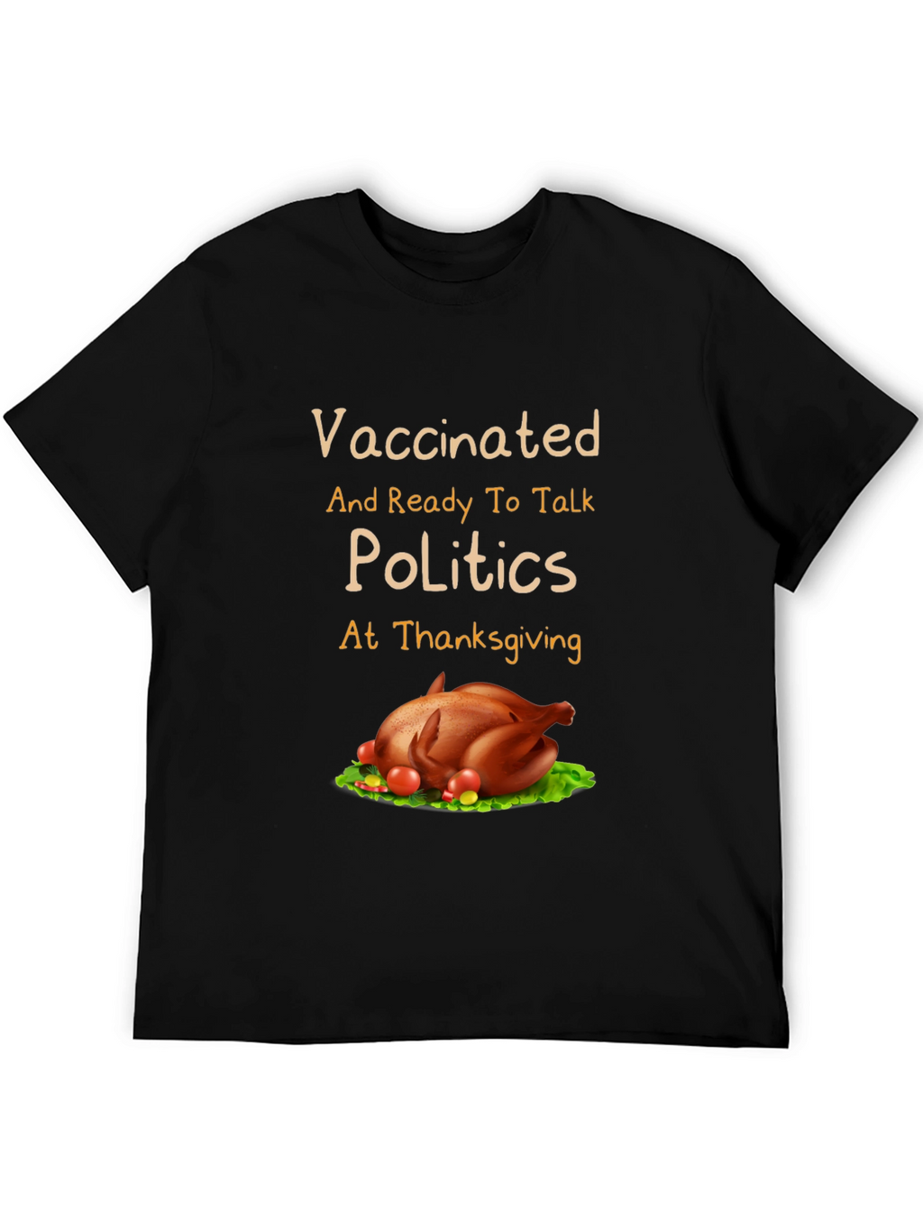 Vaccinated Politics Thanksgiving T-Shirt