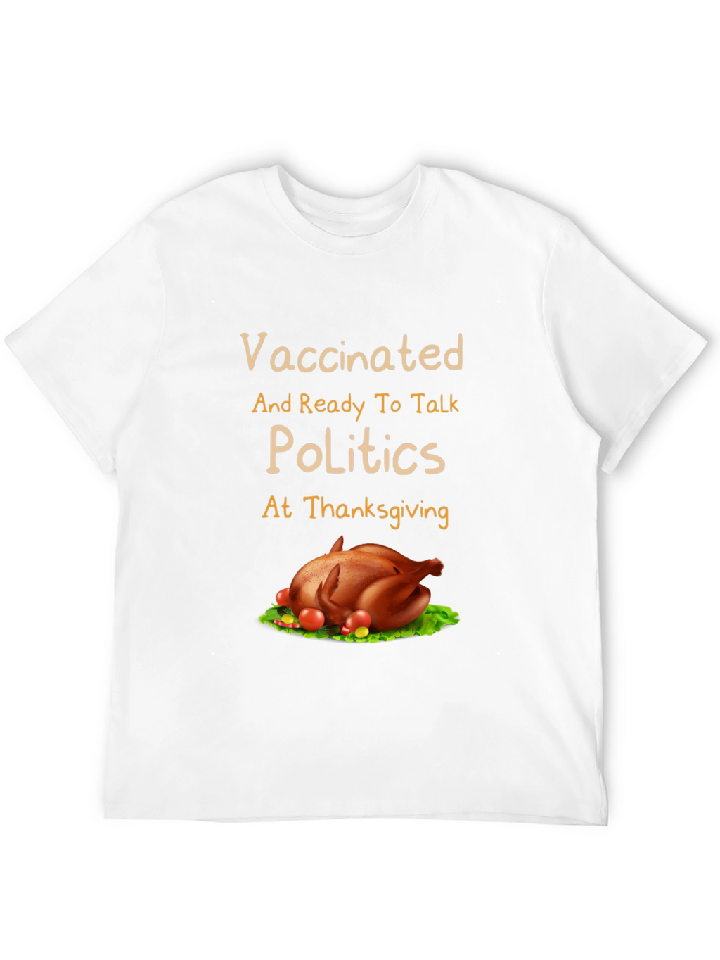 Vaccinated Politics Thanksgiving T-Shirt