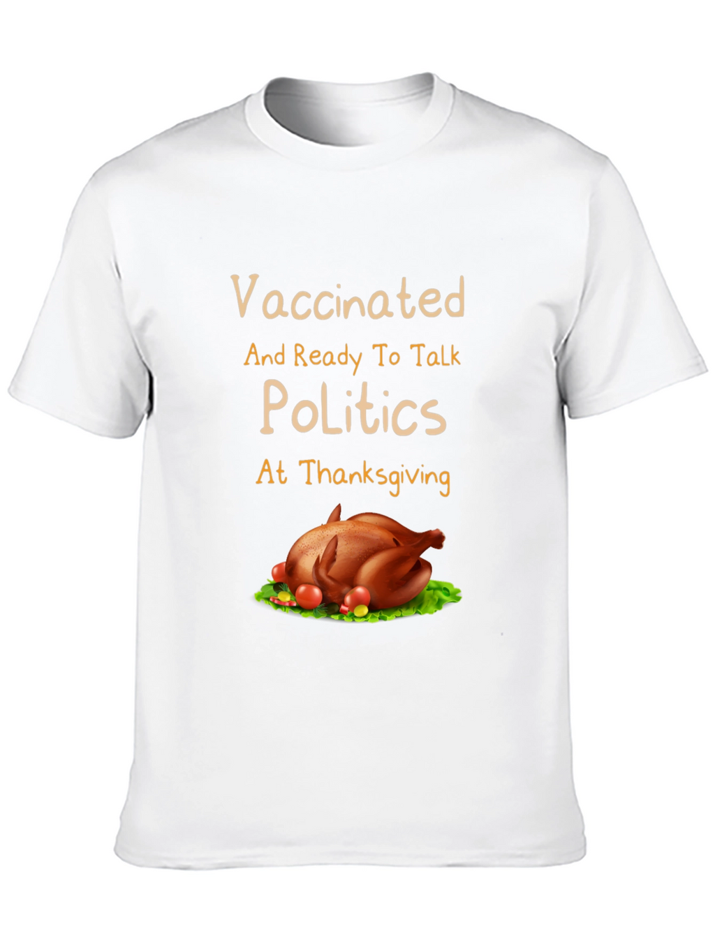 Vaccinated Politics Thanksgiving T-Shirt