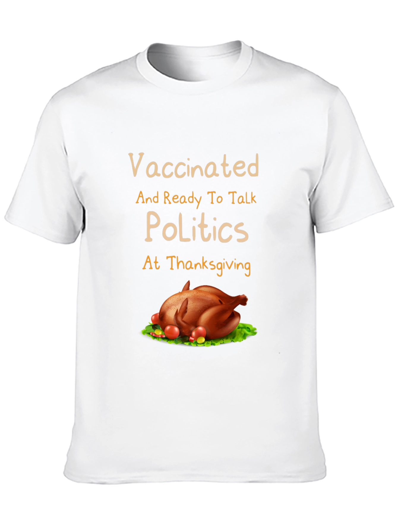 Vaccinated Politics Thanksgiving T-Shirt