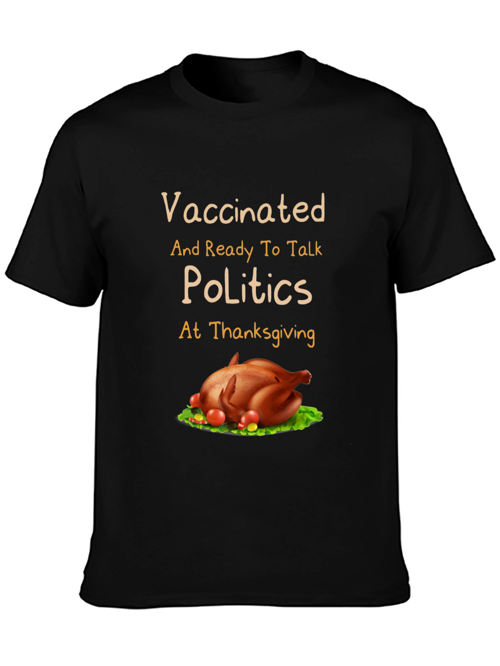 Vaccinated Politics Thanksgiving T-Shirt