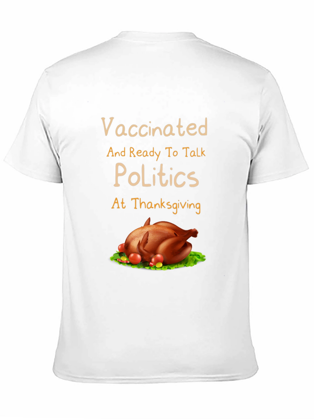 Vaccinated Politics Thanksgiving T-Shirt