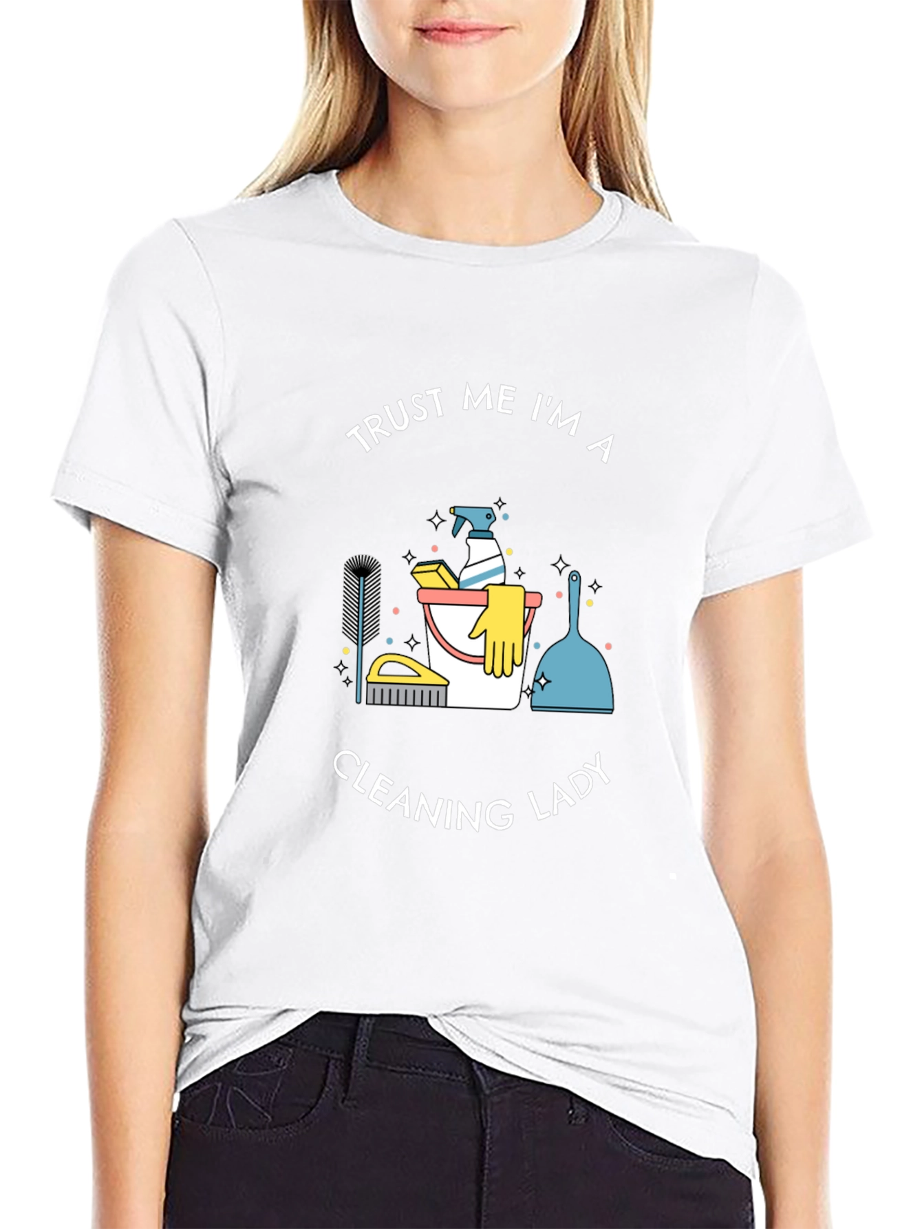 Trust Me Im A Cleaning Lady T-Shirt