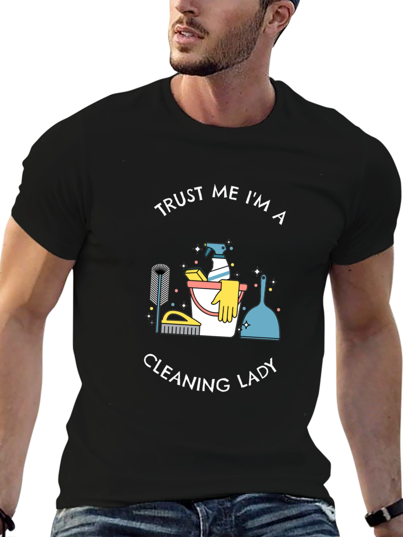 Trust Me Im A Cleaning Lady T-Shirt