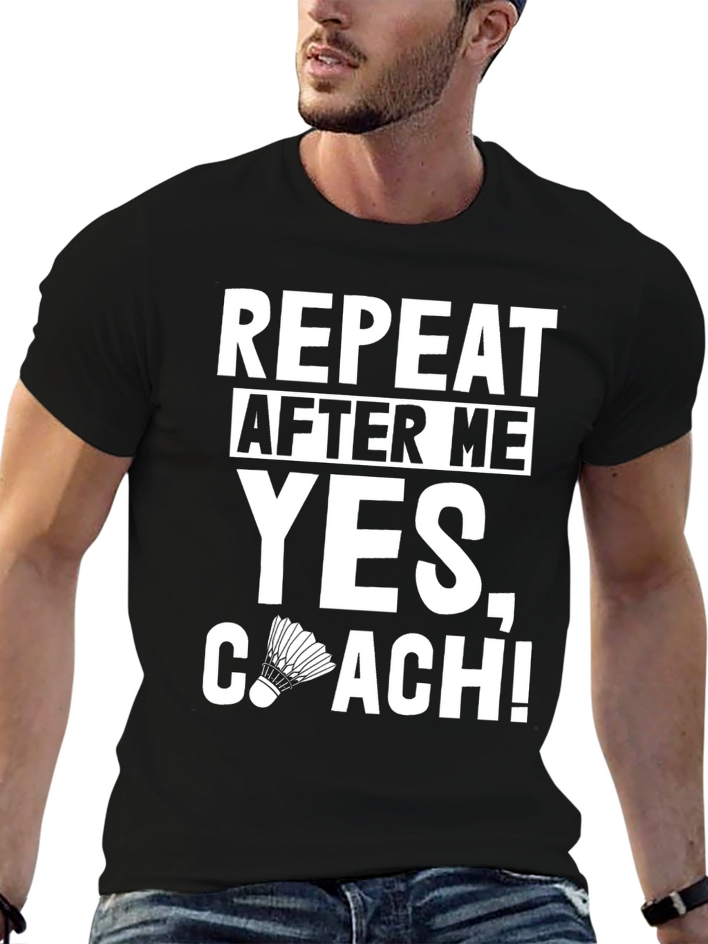 Repeat After Me Yes Coach! T-Shirt