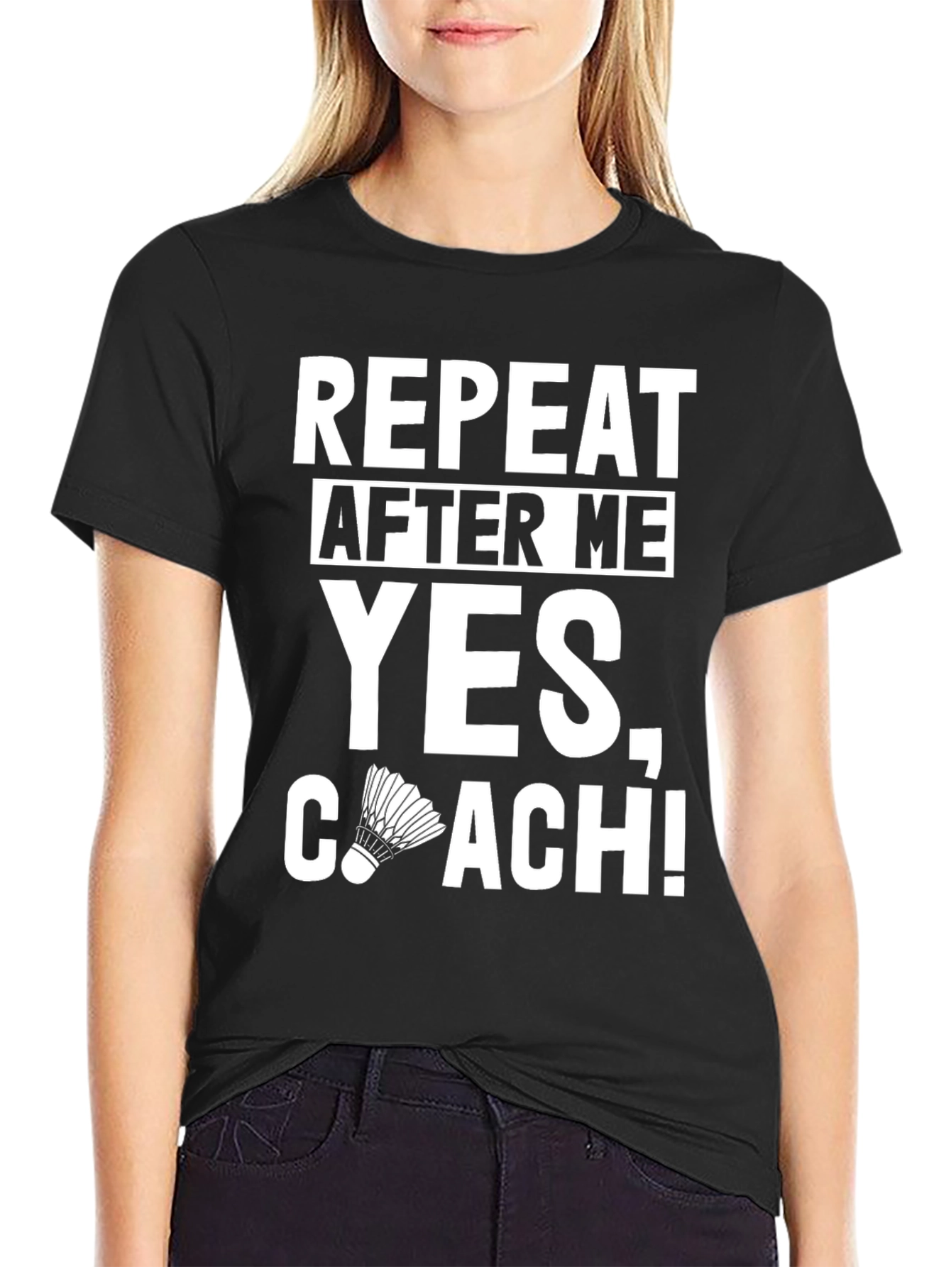 Repeat After Me Yes Coach! T-Shirt