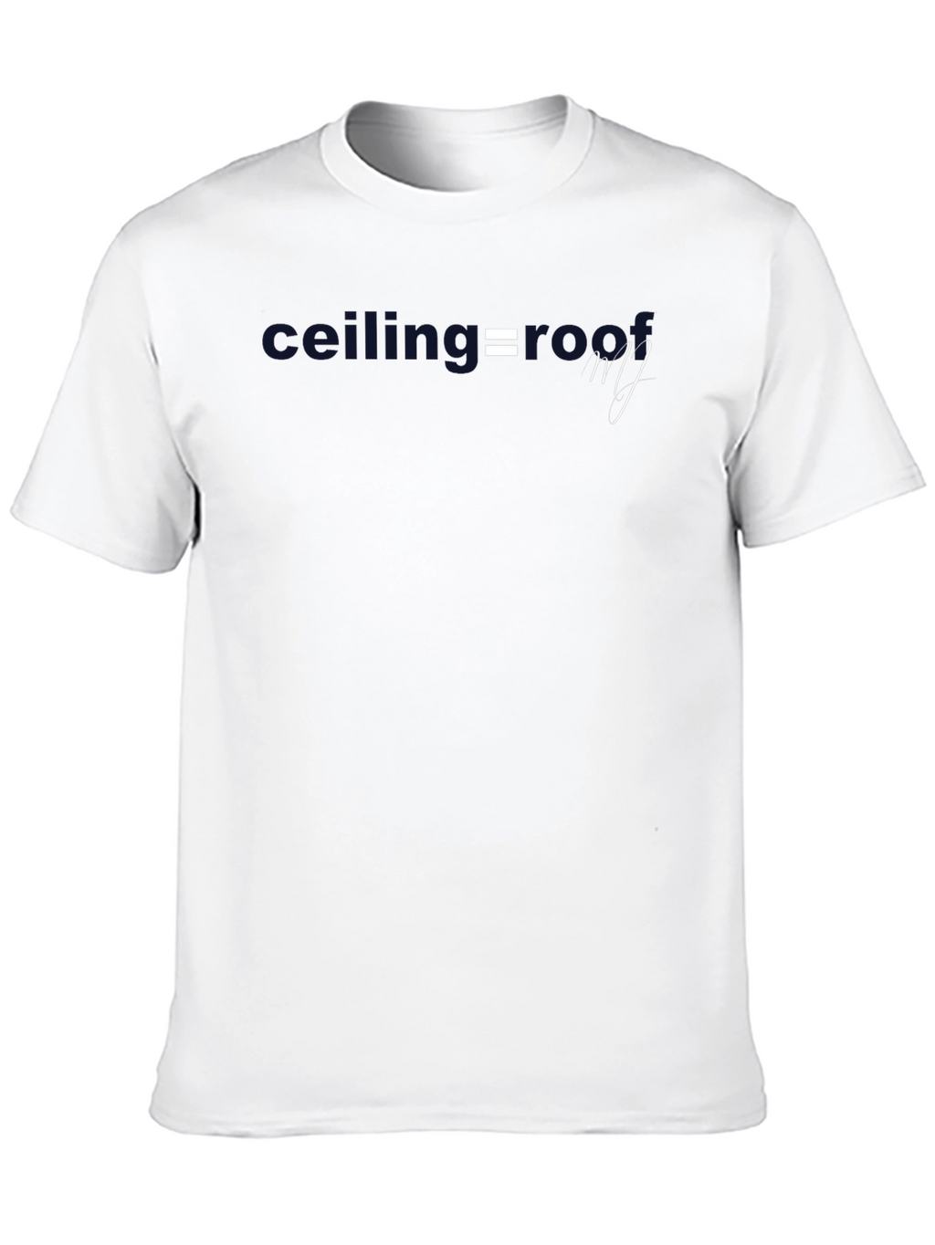 Ceiling = Roof Graphic Tee - Stylish Comfort