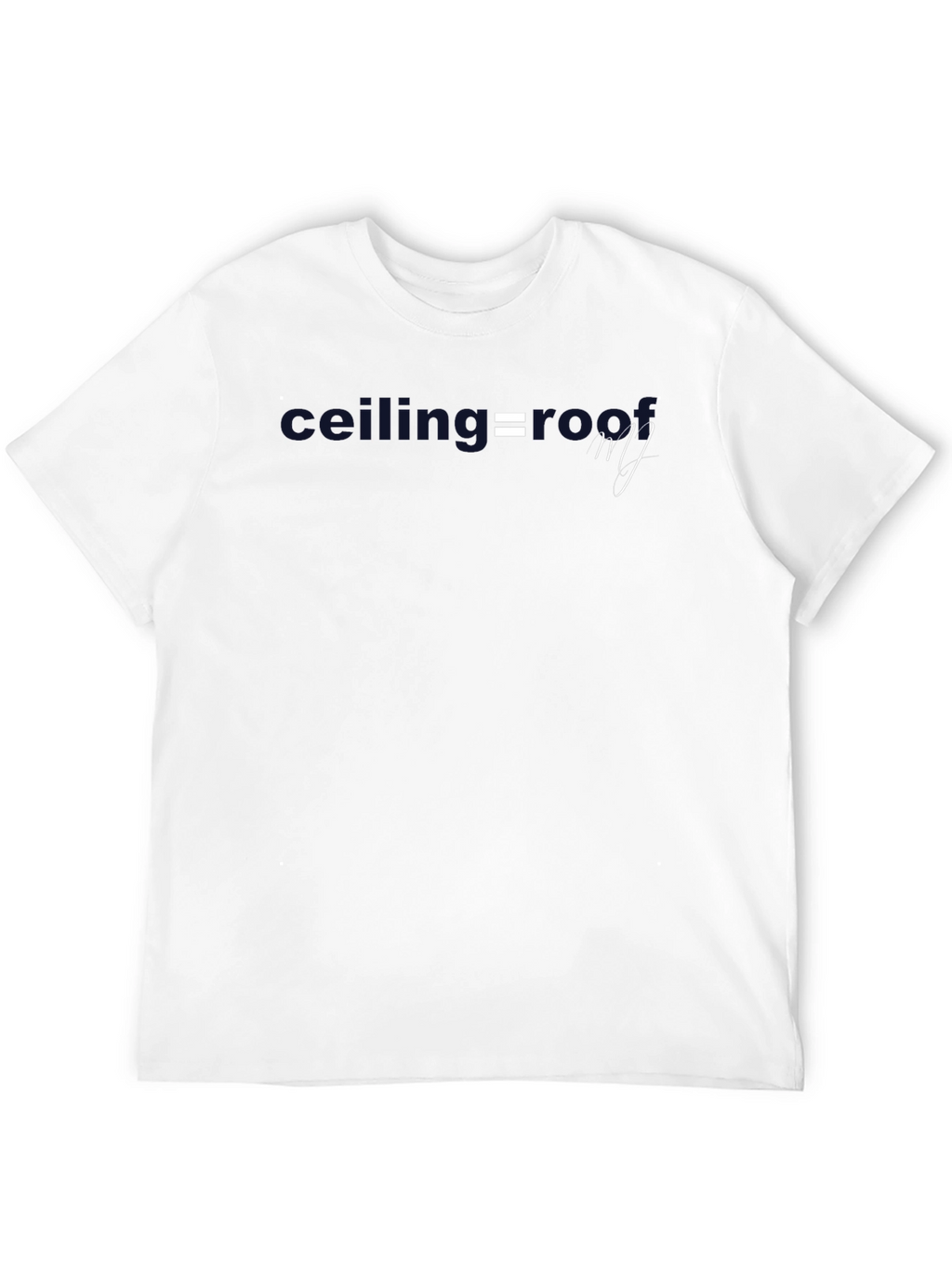 Ceiling = Roof Graphic Tee - Stylish Comfort