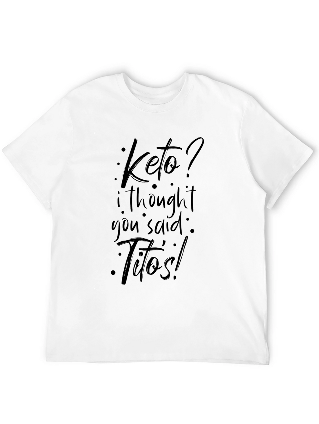Keto? Titos! Black Graphic T-Shirt
