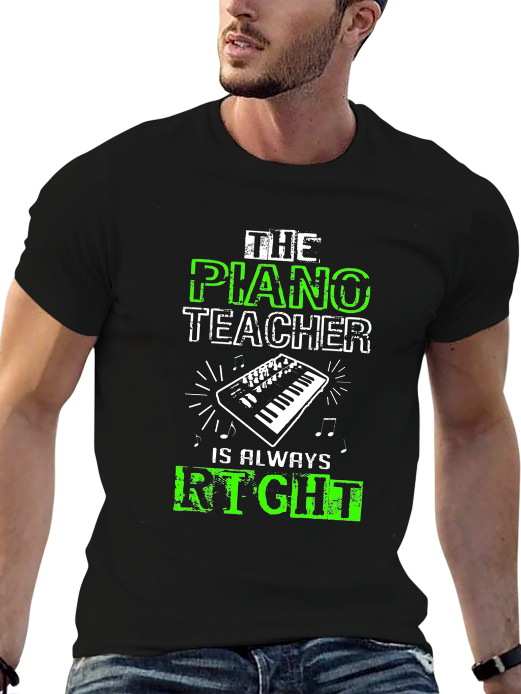 Piano Teacher T-Shirt - Always Right!